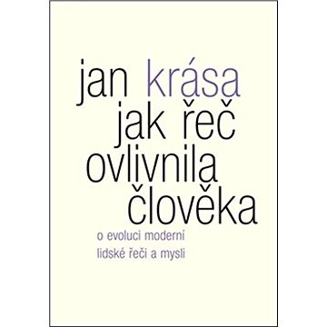 

Jak řeč ovlivnila člověka: O evoluci moderní lidské řeči a mysli