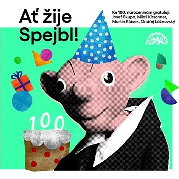 

Divadlo Spejbla a Hurvínka: Ať žije Spejbl!