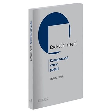 

Exekuční řízení: Komentované vzory podání