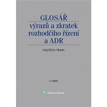 

Glosář výrazů a zkratek rozhodčího řízení a ADR