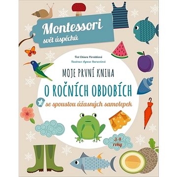 

Moje první kniha o ročních obdobích: se spoustou úžasných samolepek