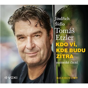 

Kdo ví, kde budu zítra