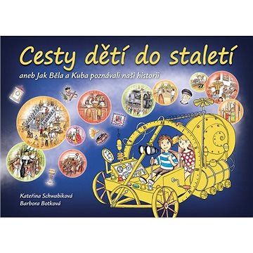

Cesty dětí do staletí: aneb Jak Běla s Kubou poznávali naši historii