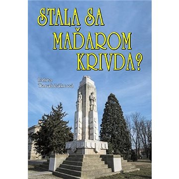 

Stala sa Maďarom krivda