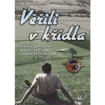 

Věřili v křídla: Historie sportovního letectví na Zlínsku v letech 1932 až 1940