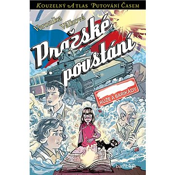 

Pražské povstání: Růže a barikády