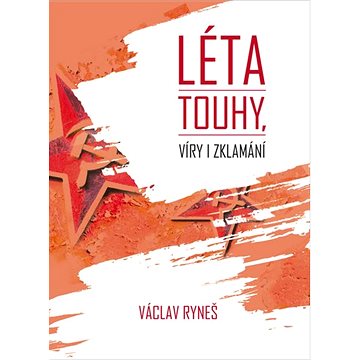 

Léta touhy, víry i zklamání