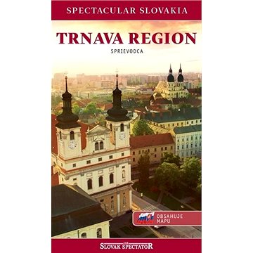 

Trnava region Sprievodca: Spectacular Slovakia, obsahuje mapu
