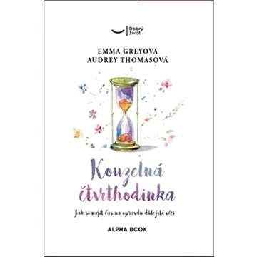 

Kouzelná čtvrthodinka: Jak si najít čas na opravdu důležité věci