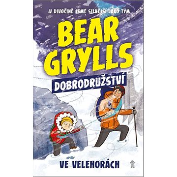 

Dobrodružství ve velehorách: V divočině jsme silnější jako tým