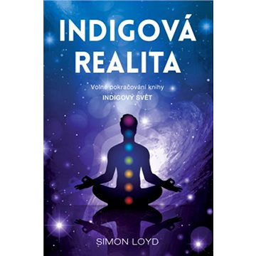

Indigová realita: Volné pokračování knihy Indigový svět