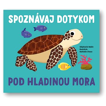 

Spoznávaj dotykom Pod hladinou mora