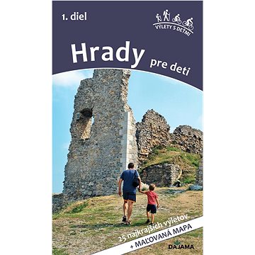 

Hrady pre deti 1. diel: 25 najkrajších výletov + maľovaná mapa