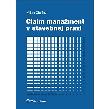 

Claim manažment v stavebnej praxi