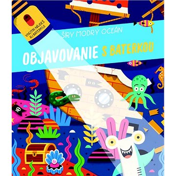 

Objavovanie s baterkou Šíry modrý oceán