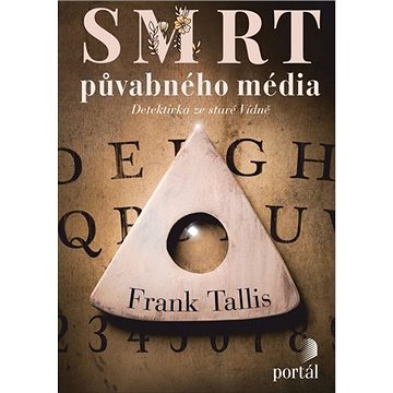 

Smrt půvabného média: Zápisky vídeňského psychoanalytika