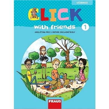 

Click with friends 1: Angličtina pro 3. ročník základní školy
