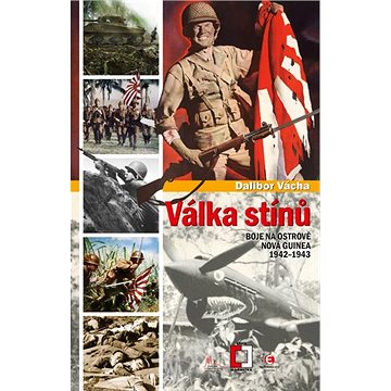 

Válka stínů: Boje na ostrově Nová Guinea 1942–1943