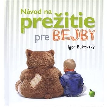 

Návod na prežitie pre bejby