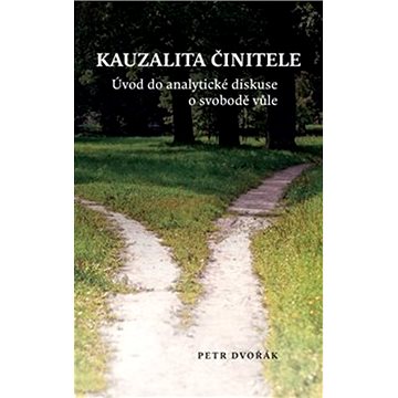 

Kauzalita činitele: Úvod do analytické diskuse o svobodě vůle