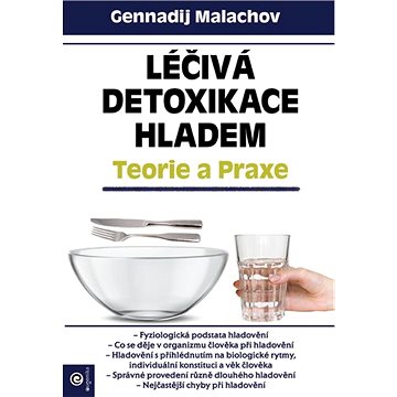 

Léčivá detoxikace hladem: Teorie a praxe