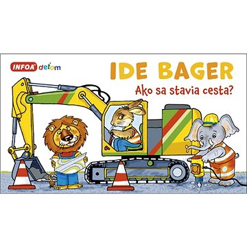 

Ide bager: Ako sa stavia cesta