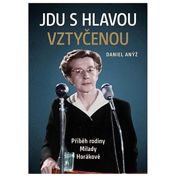 

Jdu s hlavou vztyčenou