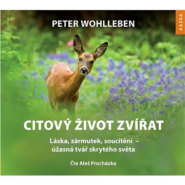 

Citový život zvířat: Láska, zármutek, soucítění – úžasná tvář skrytého světa