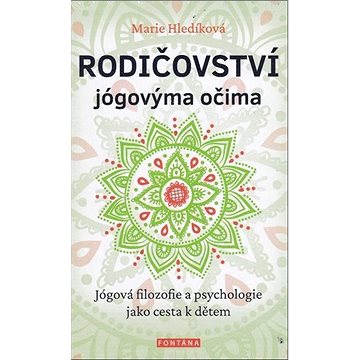 

Rodičovství jógovýma očima: Jógová filozofie a psychologie jako cesta k dětem