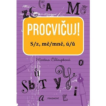 

Procvičuj! S/z, mě/mně, ú/ů