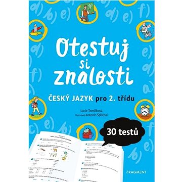 

Otestuj si znalosti Český jazyk pro 2. třídu: 30 tesů