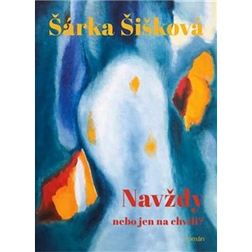 

Navždy nebo jen na chvíli