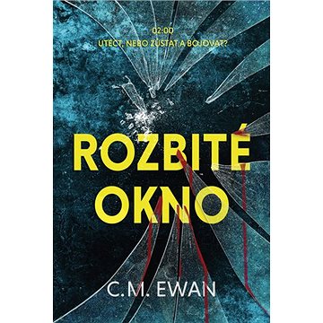 

Rozbité okno: 02:00 utéct, nebo zůstat a bojovat