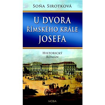

U dvora římského krále Josefa