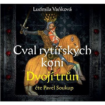 

Cval rytířských koní Dvojí trůn