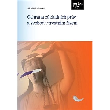 

Ochrana základních práv a svobod v trestním řízení