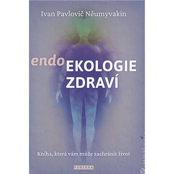 

endoEkologie zdraví: Kniha, která vám může zachránit život