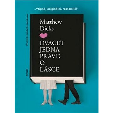 

Dvacet jedna pravd o lásce: Vtipná, originální, roztomilá!