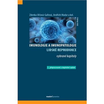 

Imunologie a imunopatologie lidské reprodukce: 2.přepracované a doplněné vydání