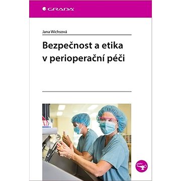 

Bezpečnost a etika v perioperační péči