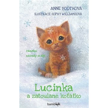 

Lucinka a zatoulané koťátko: Vánoční zázraky se dějí