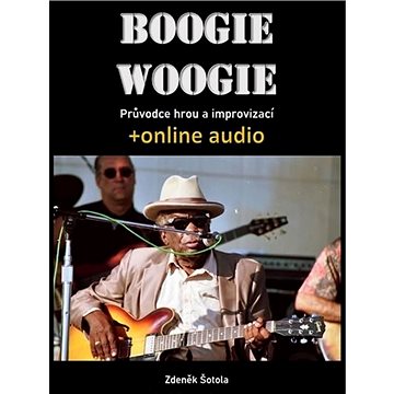 

Boogie woogie: Průvodce hrou a improvizací + online audio