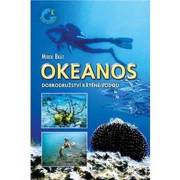 

Okeanos: Dobrodružství křtěné vodou