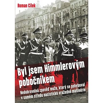 

Byl jsem Himmlerovým pobočníkem