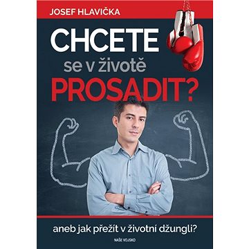 

Chcete se v životě prosadit