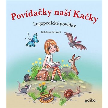 

Povídačky naší Kačky: Logopedické povídky