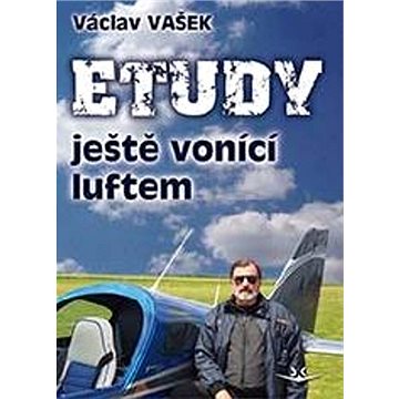 

Etudy ještě vonící luftem