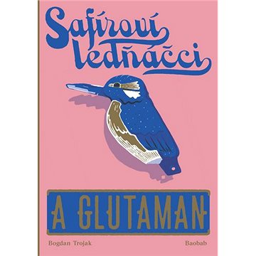 

Safíroví ledňáčci a Glutaman