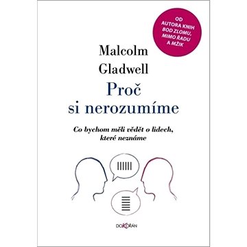 

Proč si nerozumíme: Co bychom měli vědět o lidech, které neznáme