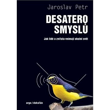 

Desatero smyslů: Jak lidé a zvířata vnímají okolní svět